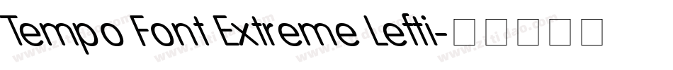Tempo Font Extreme Lefti字体转换